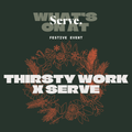 Festive Thirsty Work X Serve 09/12/26